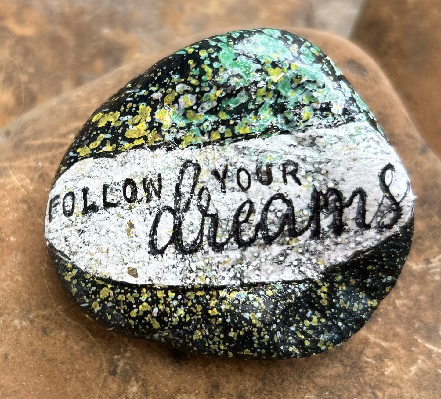 Inspirational Rock.Follow Your Dreams.speckled